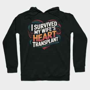 I Survived My Wife's Heart Transplant Hoodie